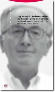 Poderes salvajes. La crisis de la democracia constitucional. Luigi Ferrajoli