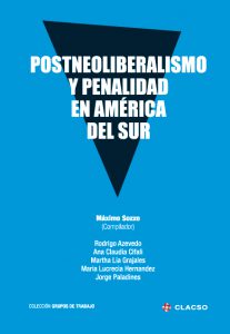 maximo-sozzo-postneoliberalismo-y-penalidad-en-america-del-sur-2016-clacso